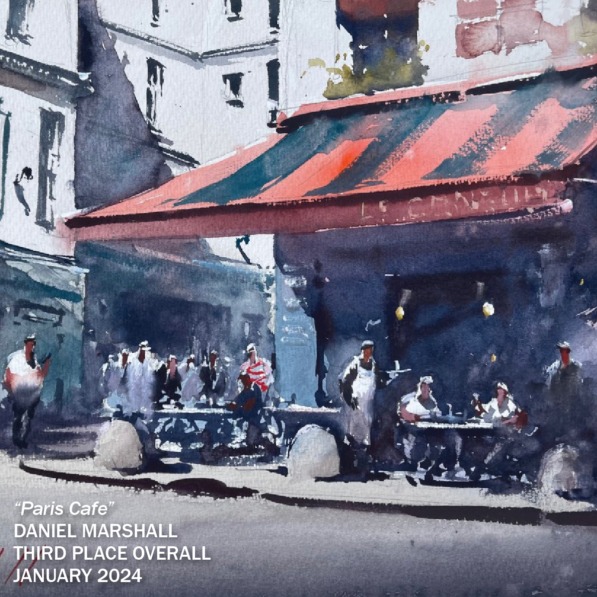 13th Annual PleinAir Salon Online Art Competition January Third Place Winner Dan Marshall watercolor painting of cafe in Paris